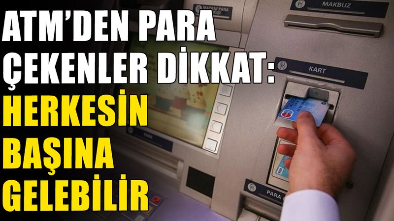 ATM'den para çekenler dikkat