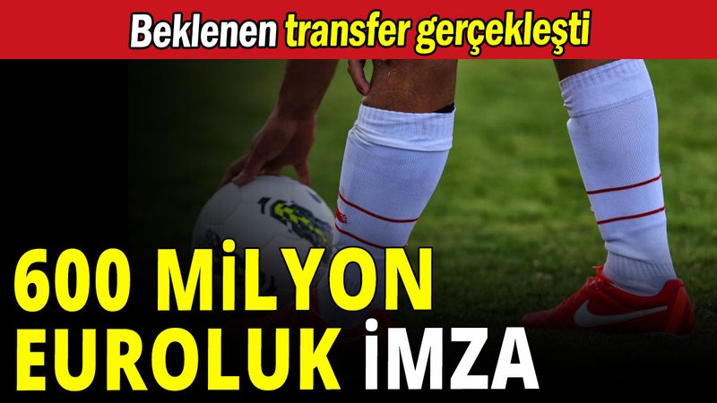 600 milyon euroluk imza