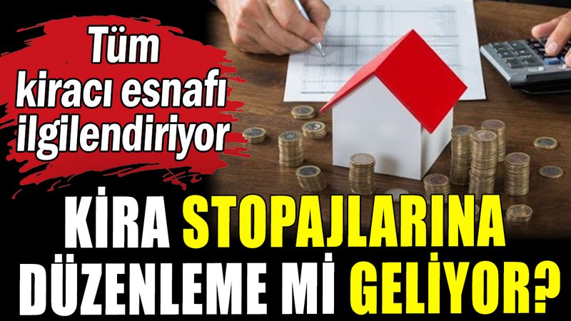 Kira stopajlarına düzenleme mi geliyor?
