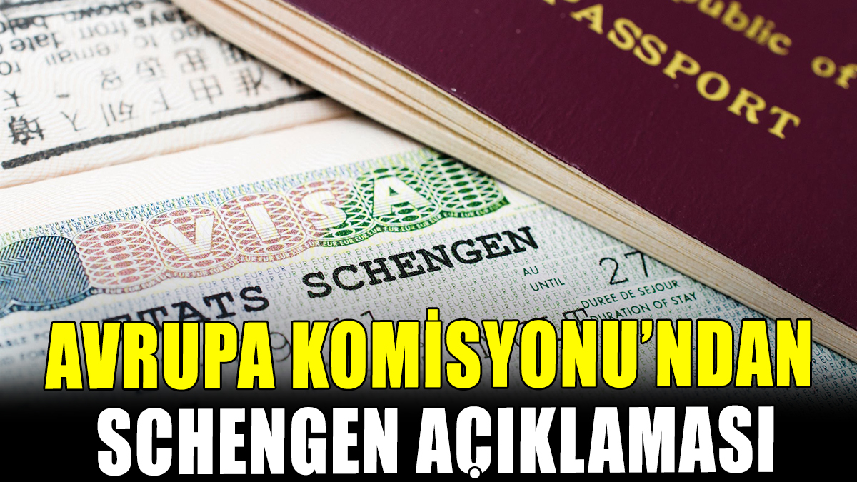 Avrupa Komisyonu'ndan Schengen vize açıklaması