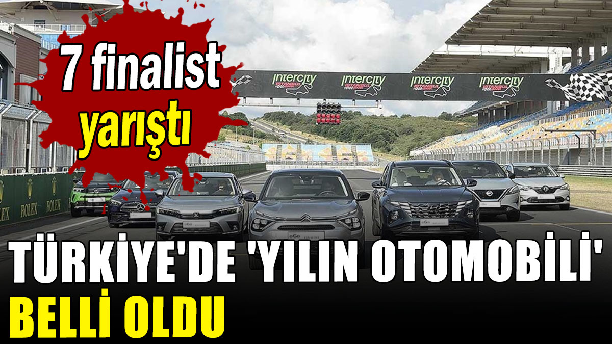 7 finalist yarıştı: Türkiye'de 'Yılın Otomobili' belli oldu