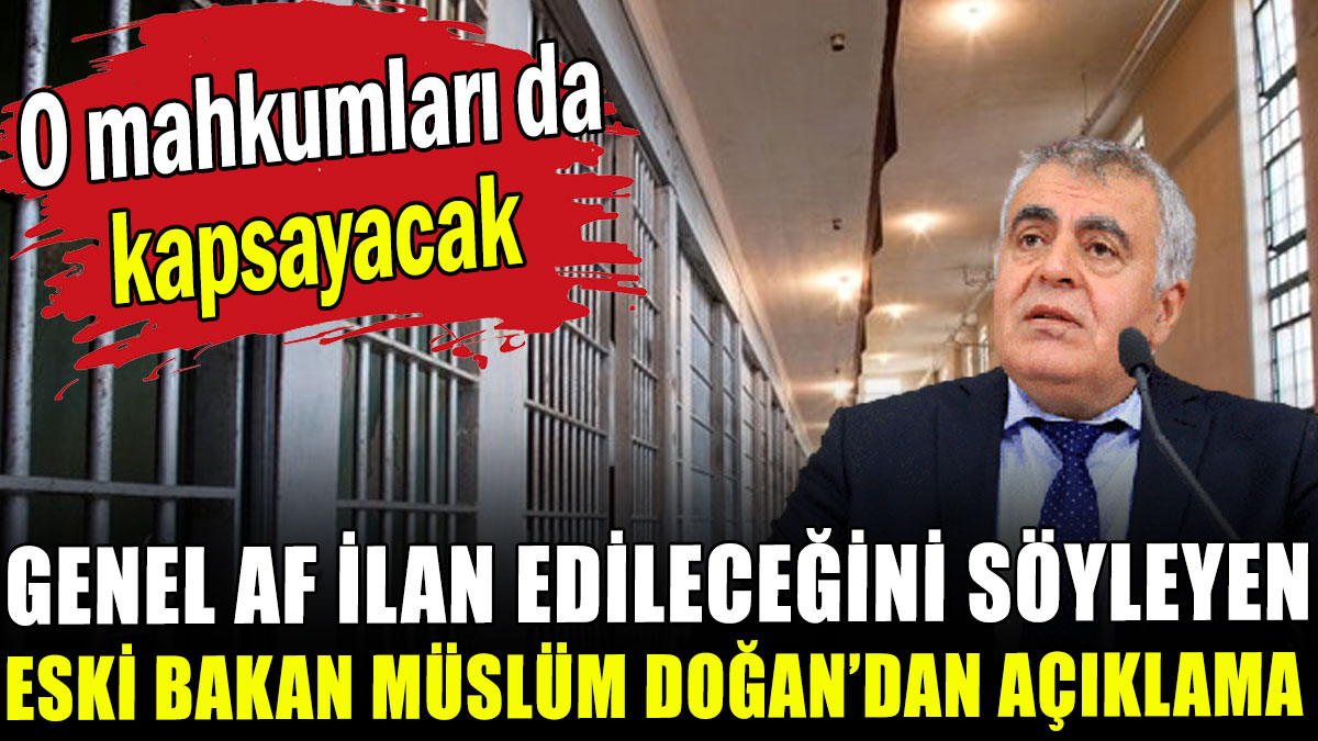 Genel af ilan edileceğini söylemişti: Eski bakan Müslüm Doğan'dan yeni açıklama