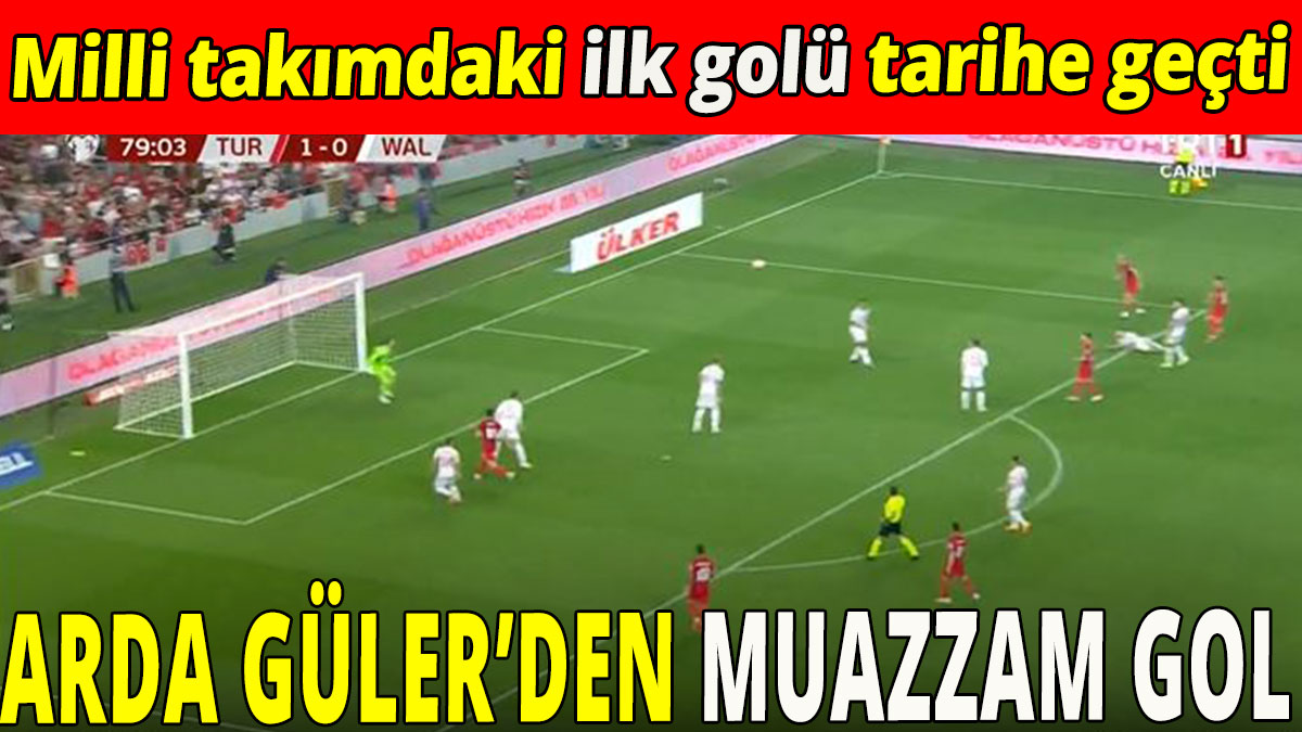 Arda Güler attığı golle tarihe geçti!
