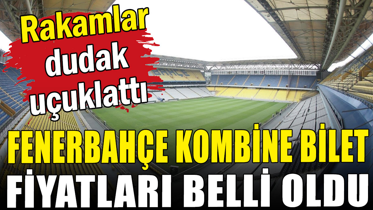 Fenerbahçe'nin kombine bilet fiyatları belli oldu