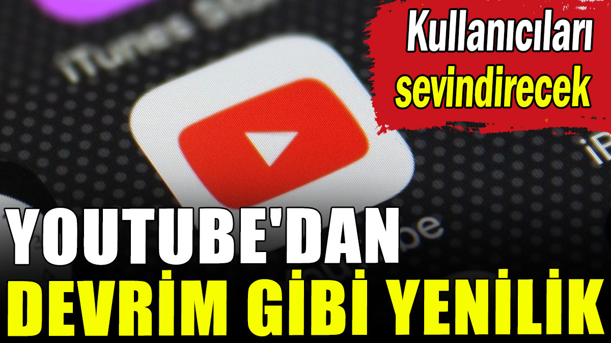 Youtube'dan devrim gibi yenilik