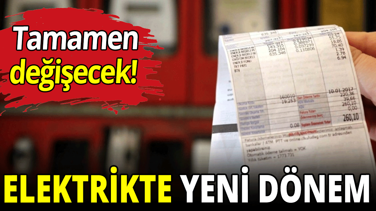 Elektrikte yeni dönem! Tamamen değişecek