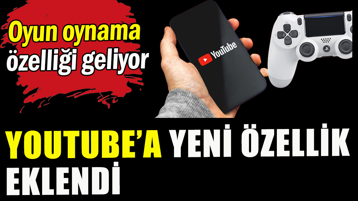 YouTube'a yeni özellik eklendi