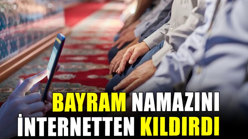 Bayram namazını internetten kıldırdı