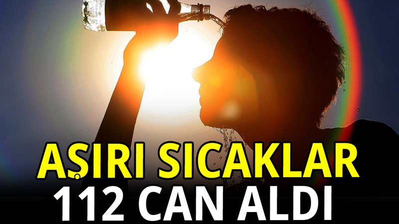 Sıcak hava 112 can aldı