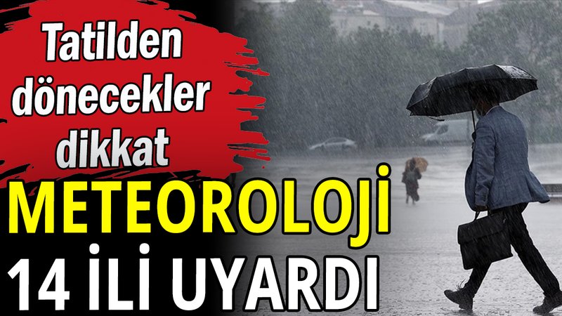 Meteoroloji'den 14 ile uyarı