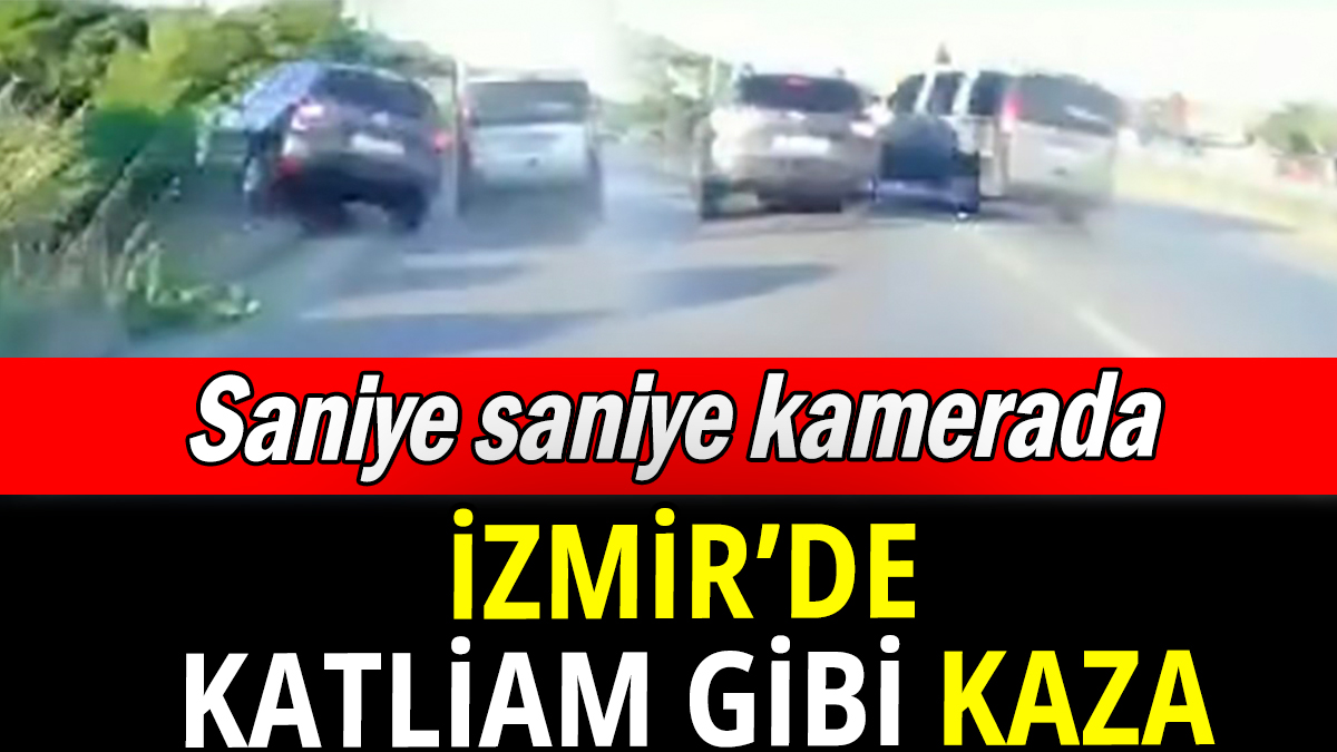 İzmir'de katliam gibi kaza