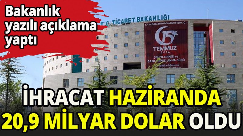 İhracat haziranda 20,9 milyar dolar oldu