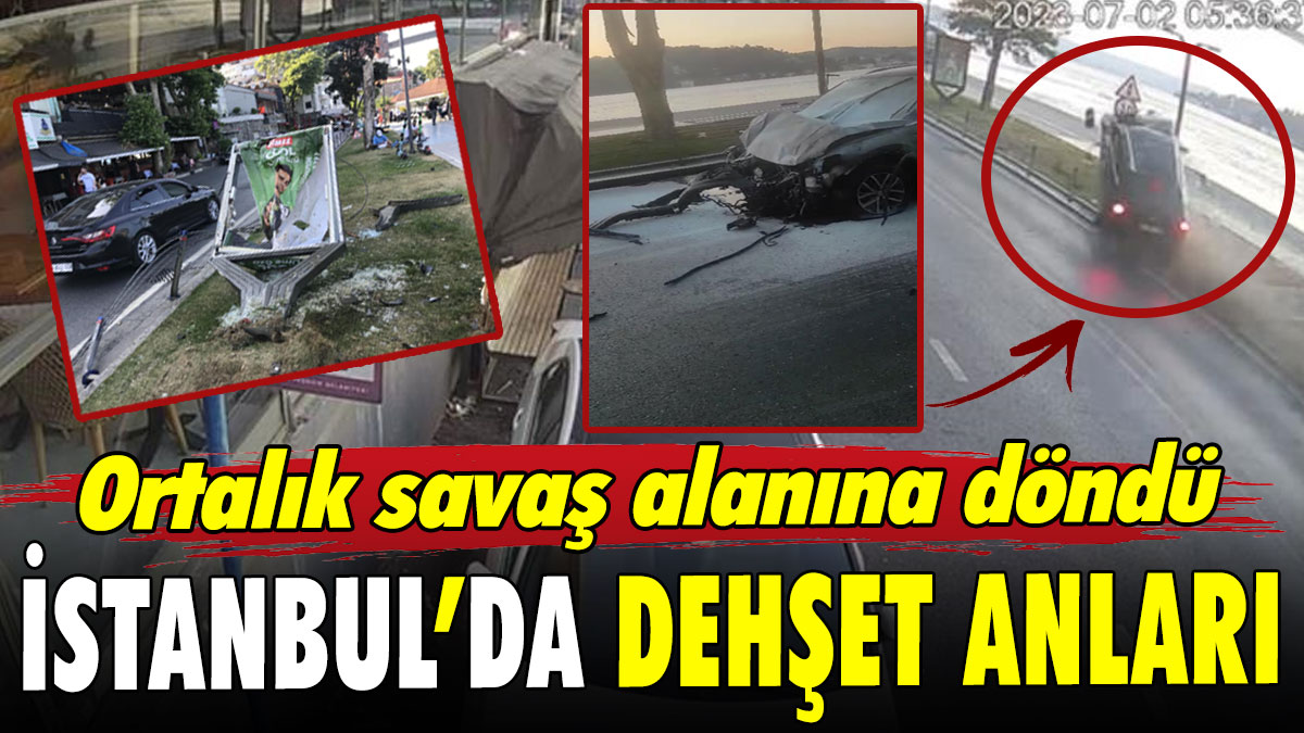 İstanbul'da dehşet anları: Ortalık savaş alanına döndü