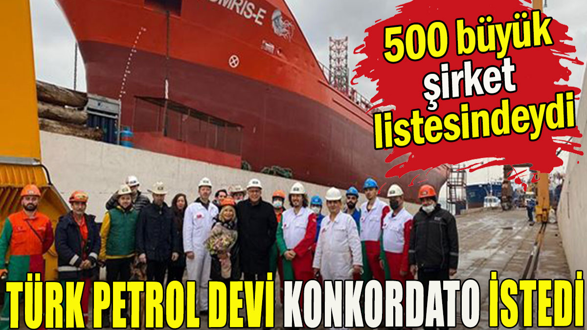 Türk petrol devi konkordato İstedi