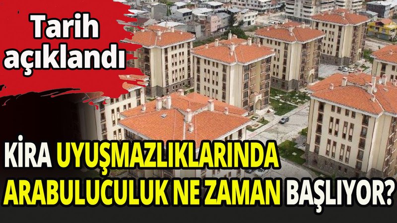 Kira uyuşmazlıklarında arabuluculuk ne zaman başlıyor?