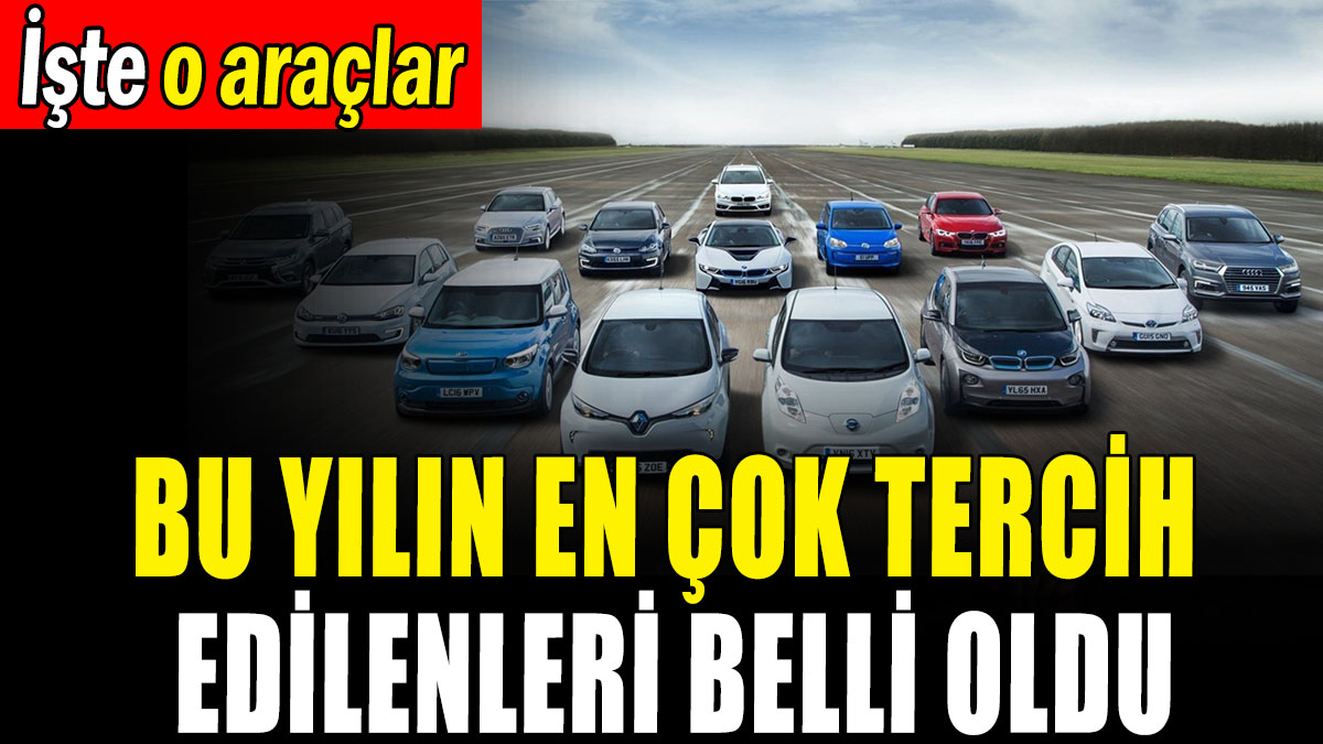 2023 yılında en çok tercih edilen araçlar belli oldu