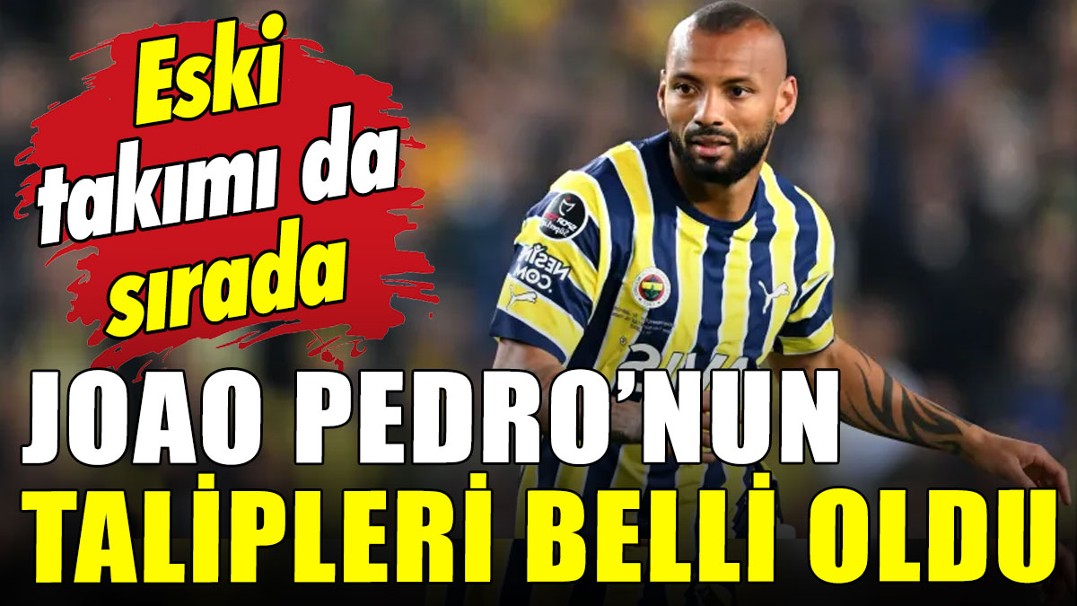 Joao Pedro'nun talipleri belli oldu: Eski takımı da sırada