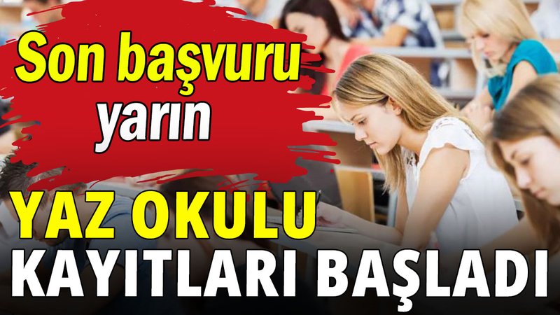 Yaz okulu kayıtları başladı