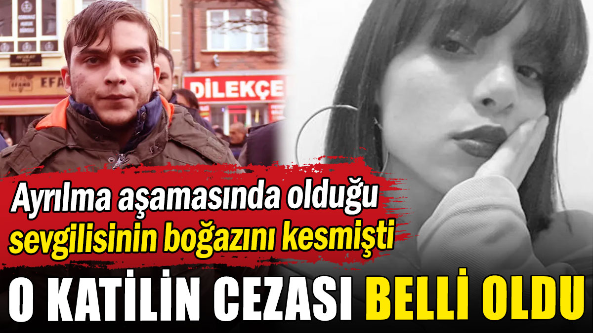 Ayrılma aşamasında olduğu sevgilisinin boğazını kesmişti: O sanığın cezası belli oldu