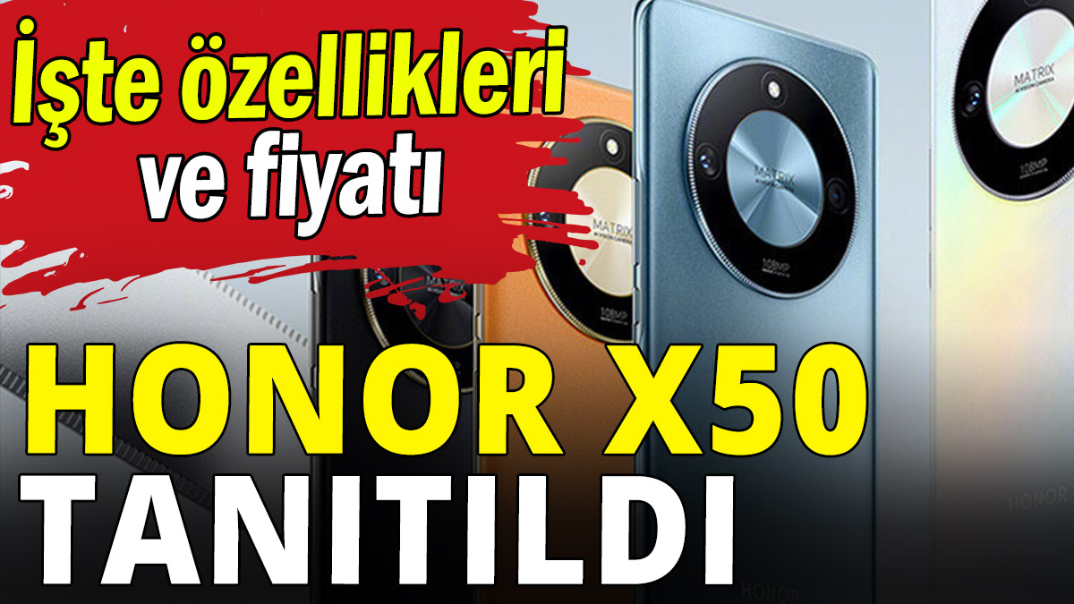Honor X50 tanıtıldı