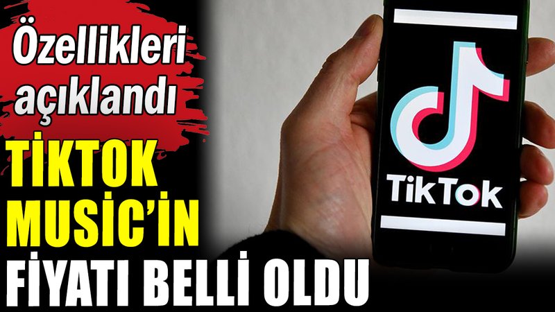 TikTok Music'in fiyatı belli oldu