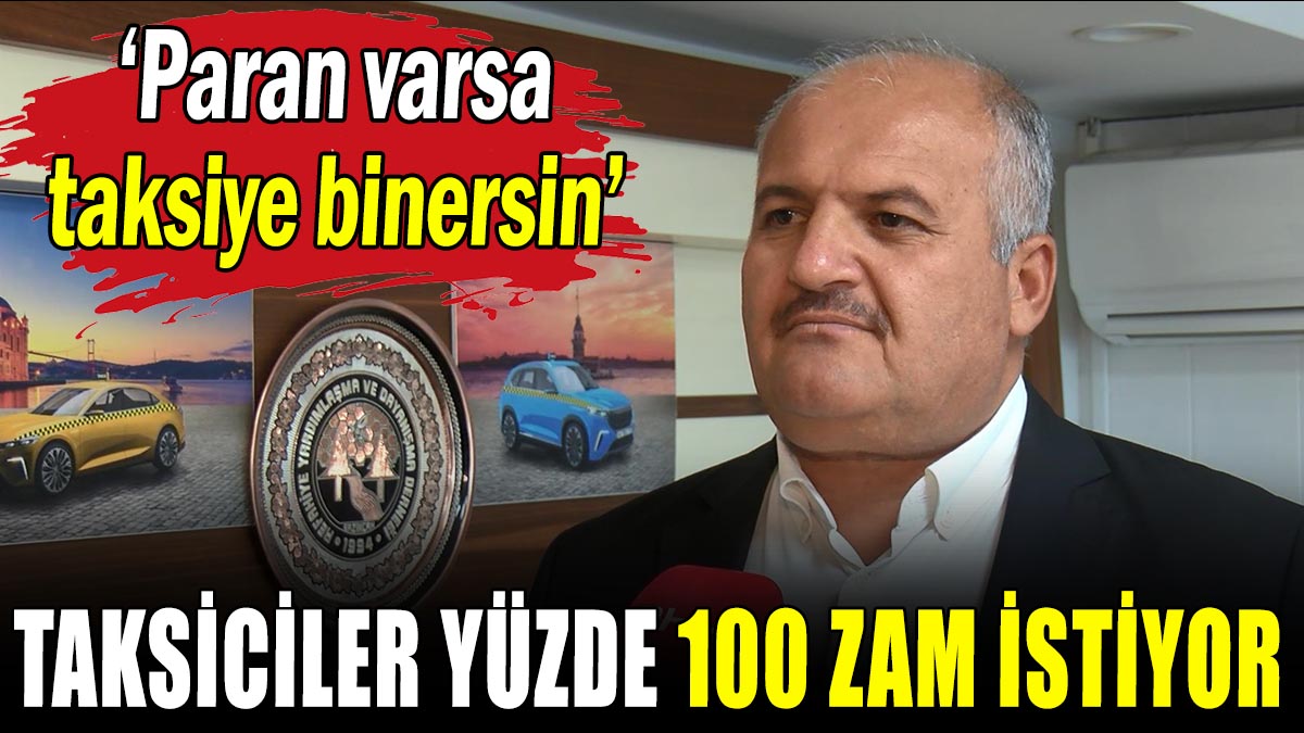 Eyüp Aksu taksi ücret tarifelerine zam istiyor