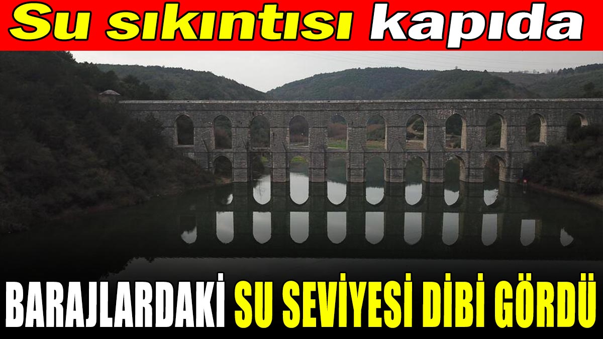 İstanbul'daki barajların son durumu