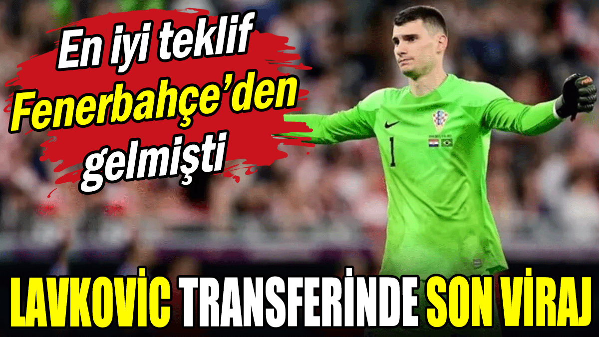 En iyi teklif Fenerbahçe'den gelmişti: Livakovic transferinde son viraj