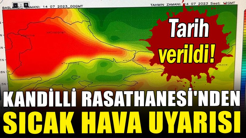 Kandilli Rasathanesi'nden sıcak hava uyarısı: Tarih verildi