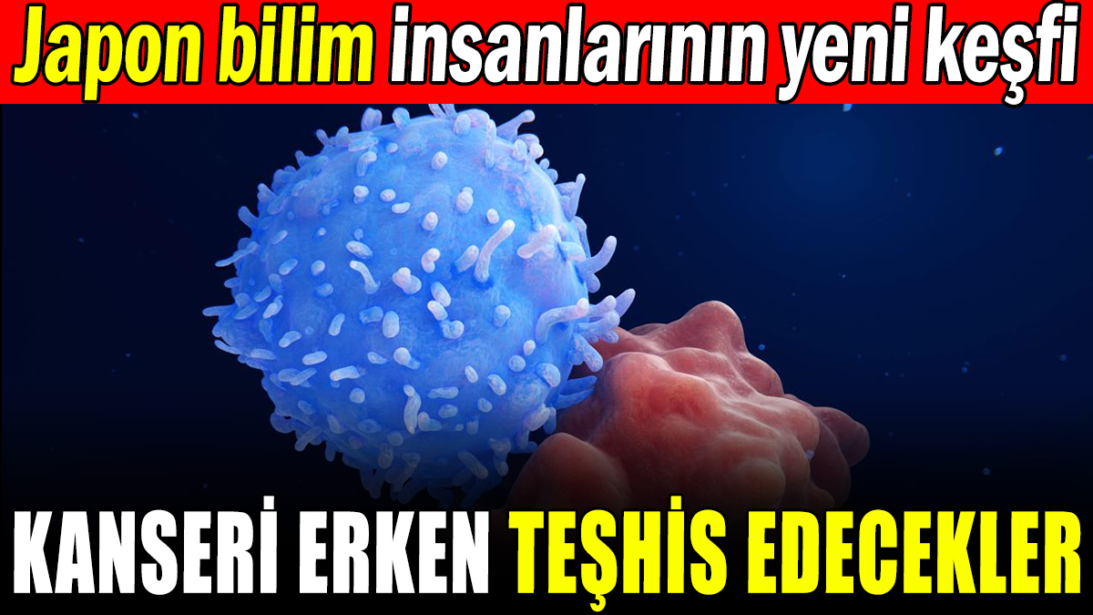 Yeni bir protein ile kanser erken teşhis edilebilecek