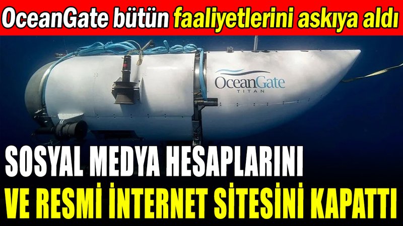 Titan'ın şirketi tüm faaliyetlerini askıya aldı