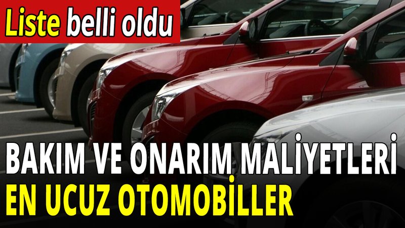 Bakım ve onarım maliyetleri en ucuz otomobiller! Liste belli oldu
