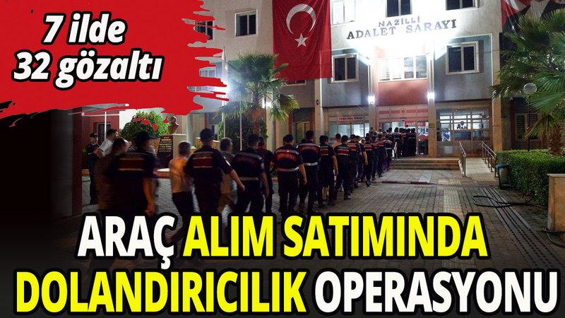 Araç alım satımında dolandırıcılık operasyonu