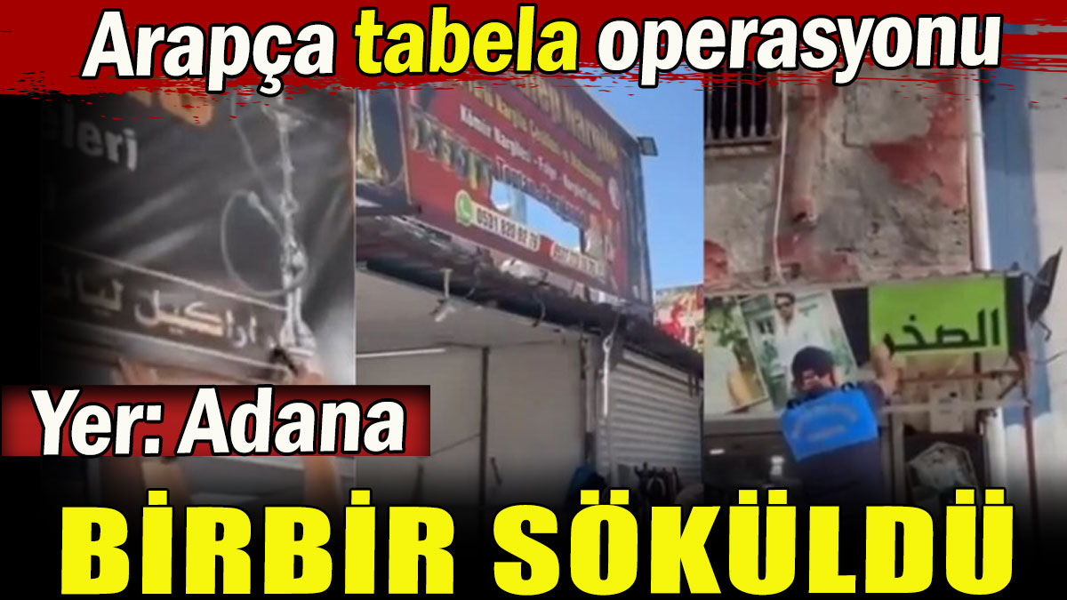 Arapça tabelalar birbir söküldü