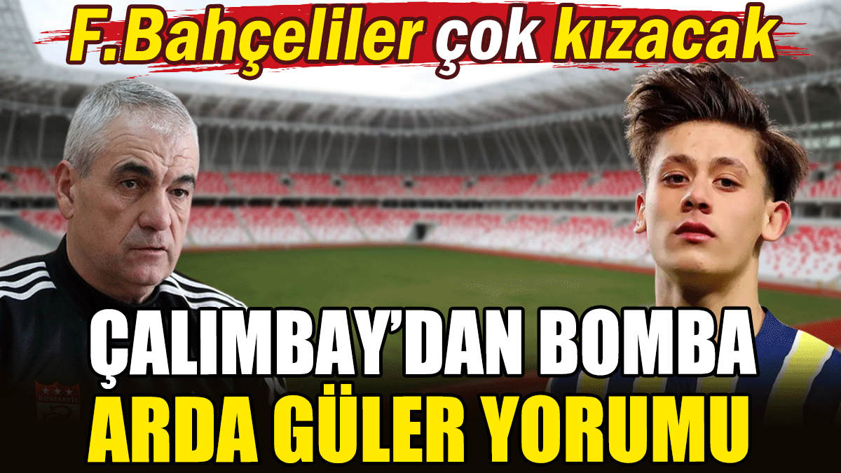 Rıza Çalımbay'dan Arda Güler iddiası: Fenerbahçe tarafları çok kızacak