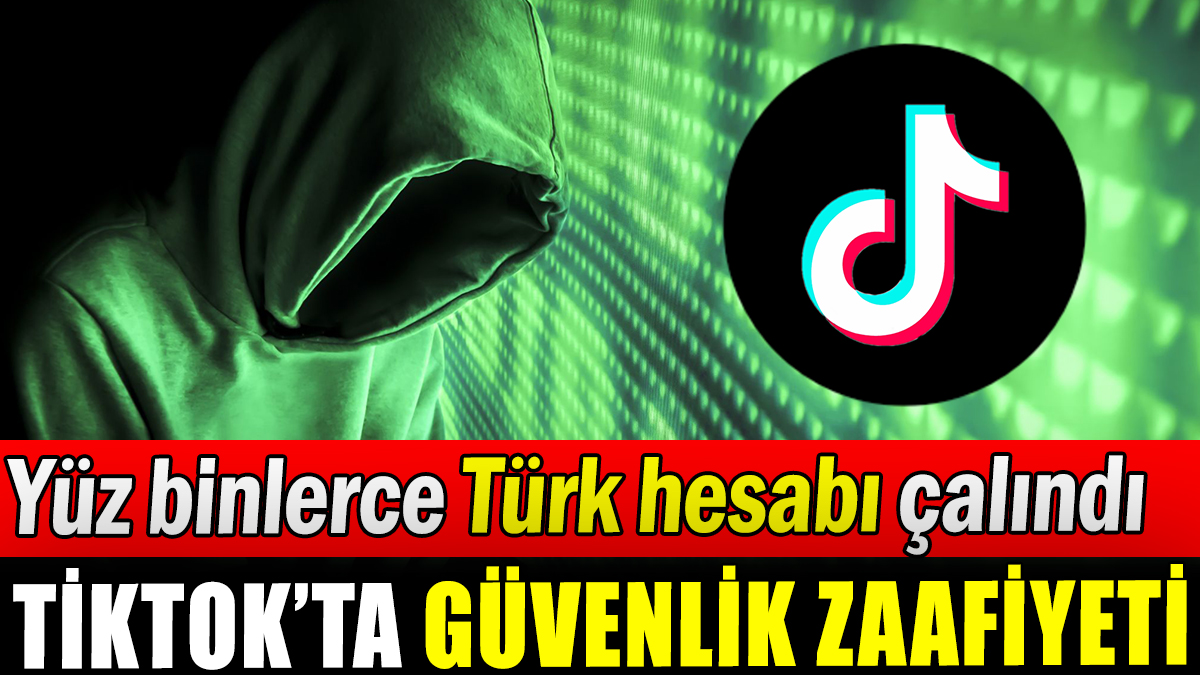 Tiktok'ta yüz binlerce Türk hesabı çalındı