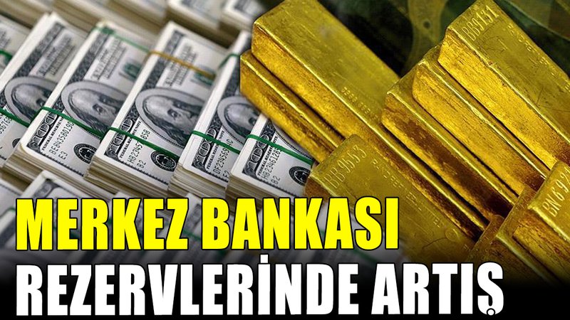 Merkez Bankası rezervlerinde artış