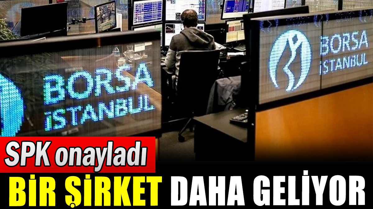 Borsa İstanbul'a bir şirket daha ekleniyor