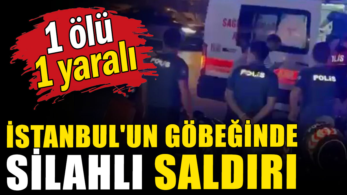 İstanbul'un göbeğinde silahlı saldırı: 1 ölü, 1 yaralı