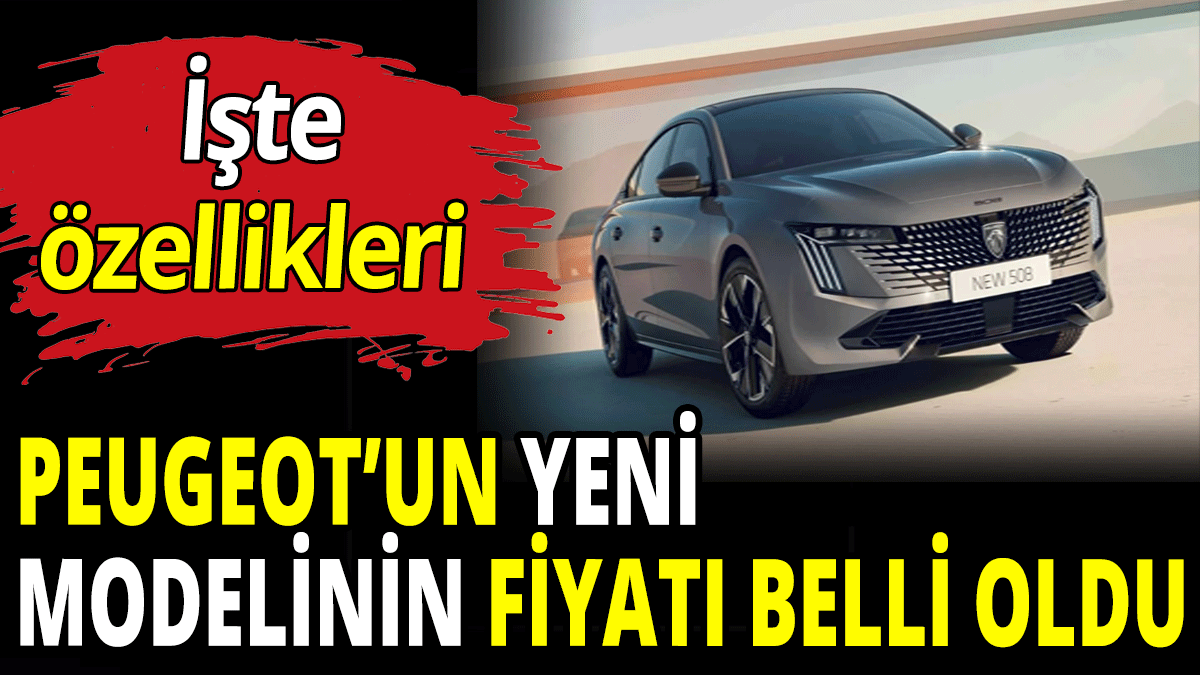 Peugeot’un yeni modelinin fiyatı belli oldu