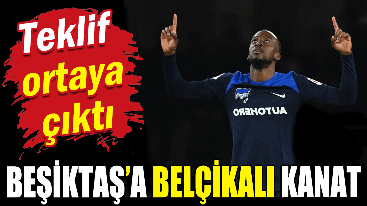 Teklif ortaya çıktı: Beşiktaş'a Belçikalı kanat
