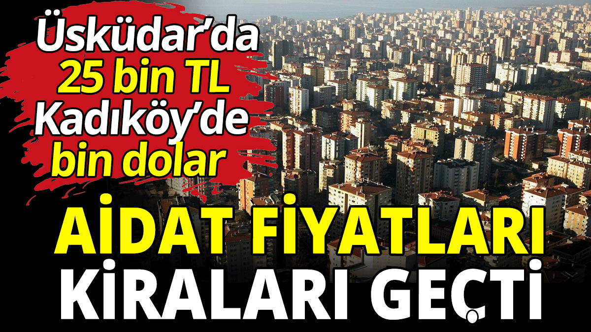 Aidat fiyatları kiraları geçti