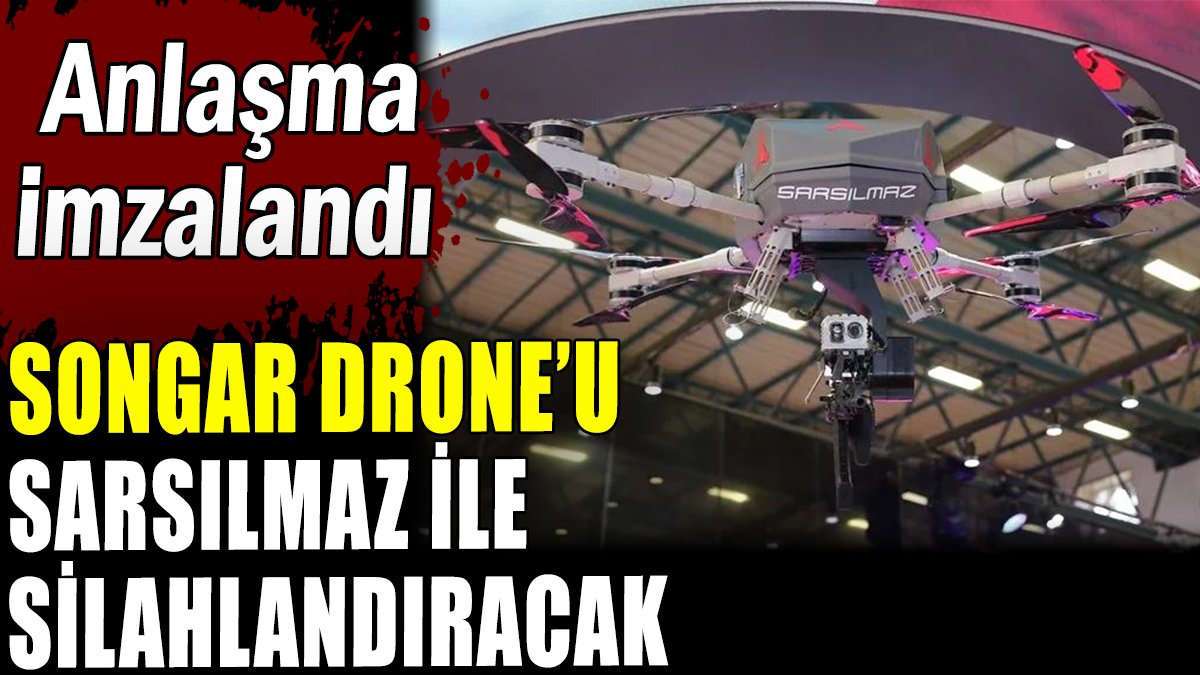 Songar Drone'u sarsılmaz ile silahlandıracak