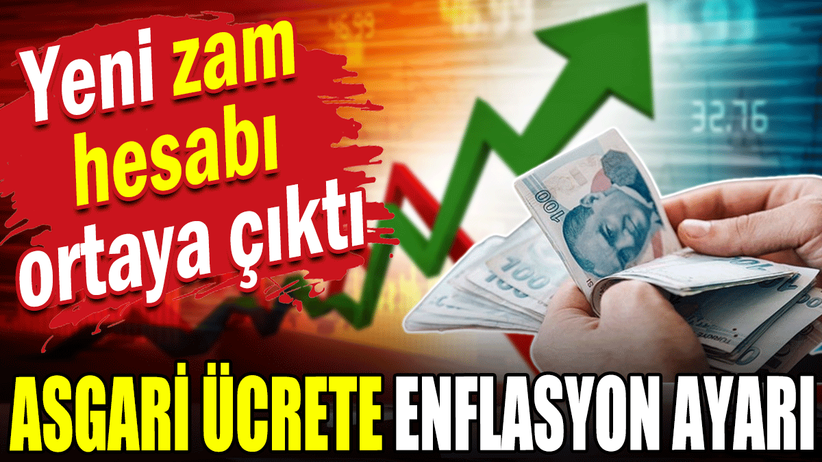 Asgari ücrete enflasyon darbesi: Yeni zam hesabı ortaya çıktı