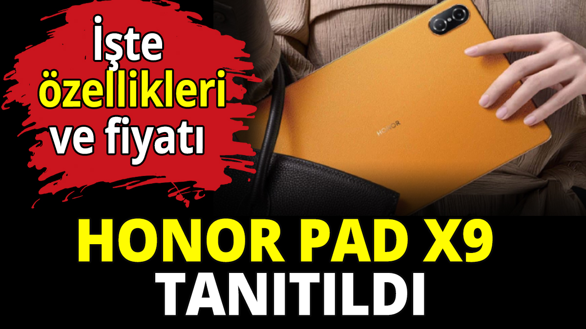 Honor Pad X9 tanıtıldı! İşte özellikleri ve fiyatı