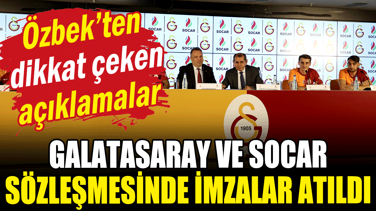 Galatasaray SOCAR sözleşmesinde imzalar atıldı