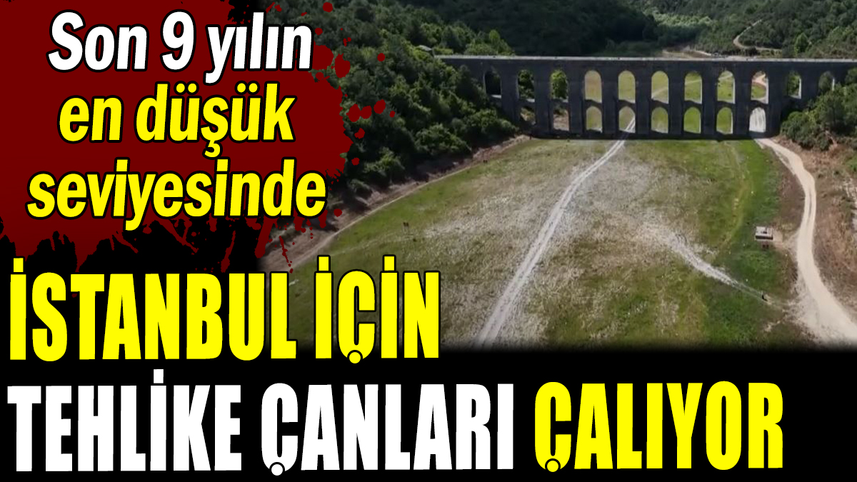 İstanbul için tehlike çanları çalıyor