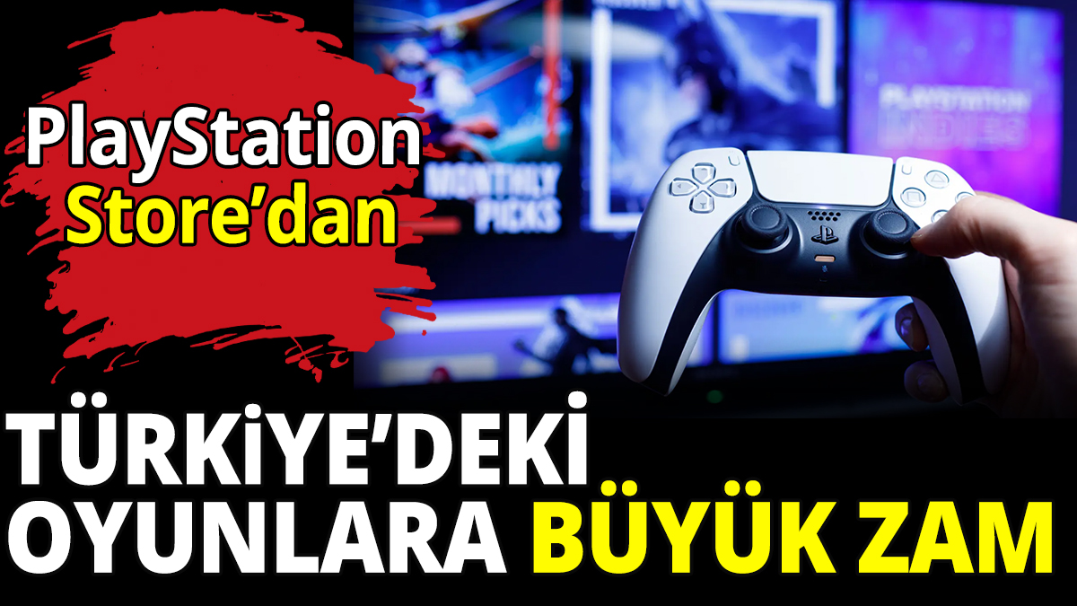 PlayStation Store’dan Türkiye'deki oyunlara büyük zam