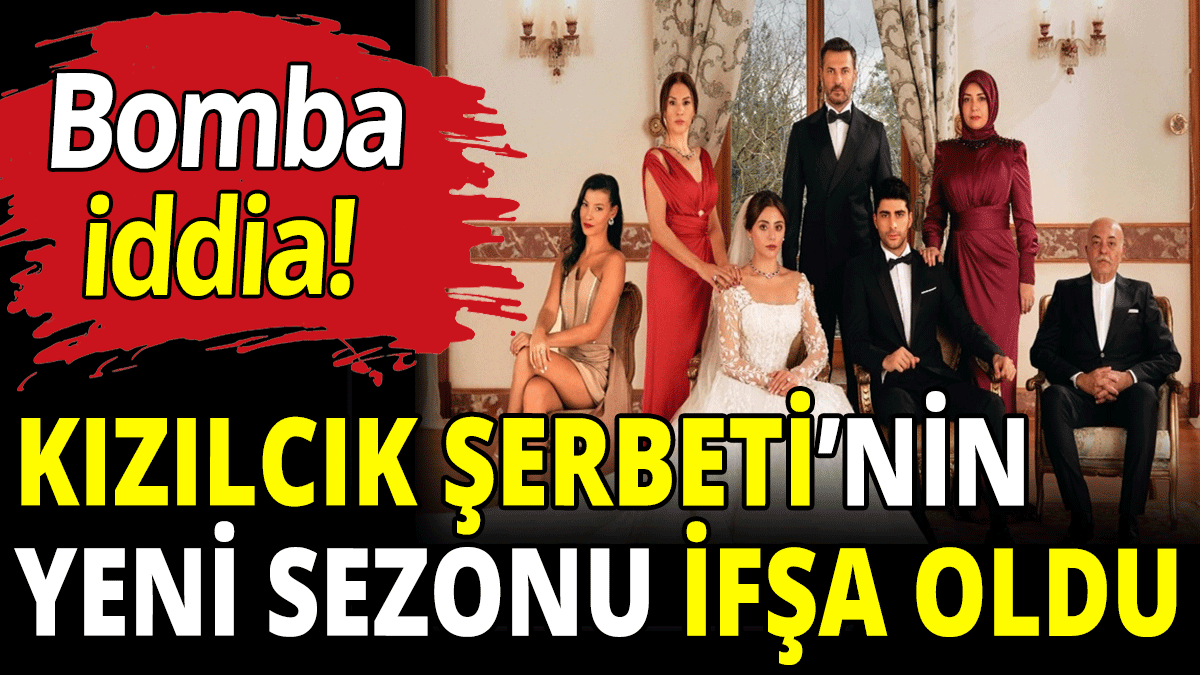 Kızılcık Şerbeti'nin ikinci sezonu ifşa oldu