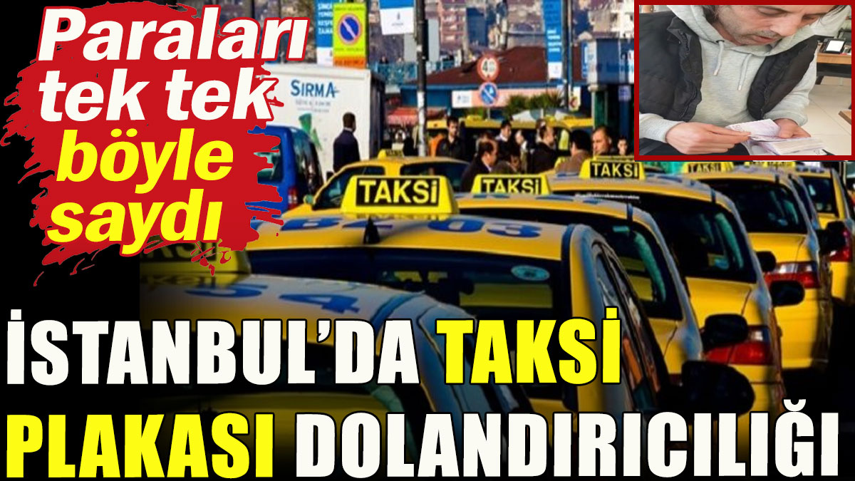 İstanbul'da taksi plakası dolandırıcılığı